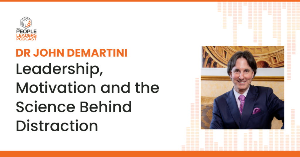 Dr John Demartini on Leadership, Motivation and the Science Behind